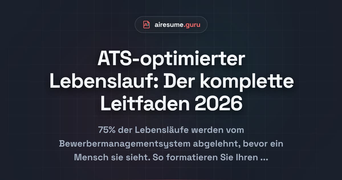ATS-optimierter Lebenslauf: Der komplette Leitfaden 2026