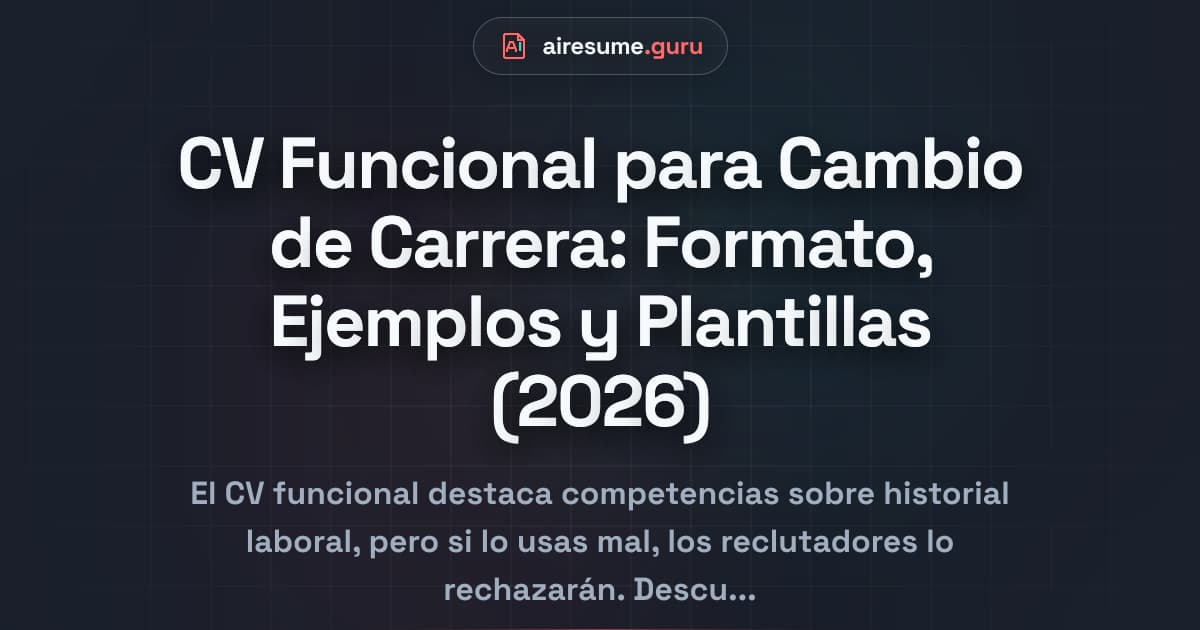 CV Funcional para Cambio de Carrera: Formato, Ejemplos y Plantillas (2026)