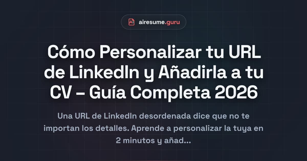 Cómo Personalizar tu URL de LinkedIn y Añadirla a tu CV – Guía Completa 2026