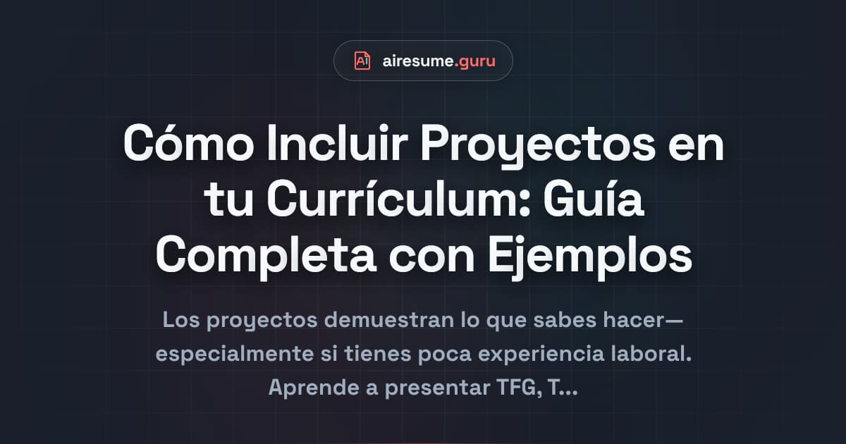 Cómo Incluir Proyectos en tu Currículum: Guía Completa con Ejemplos