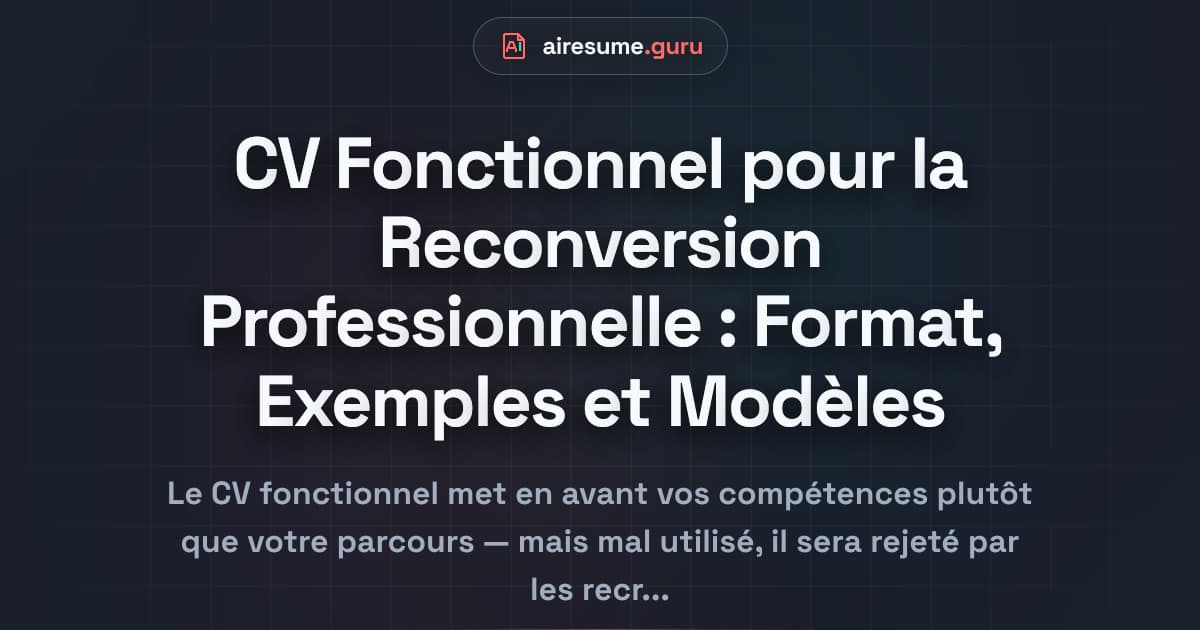 CV Fonctionnel pour la Reconversion Professionnelle : Format, Exemples et Modèles