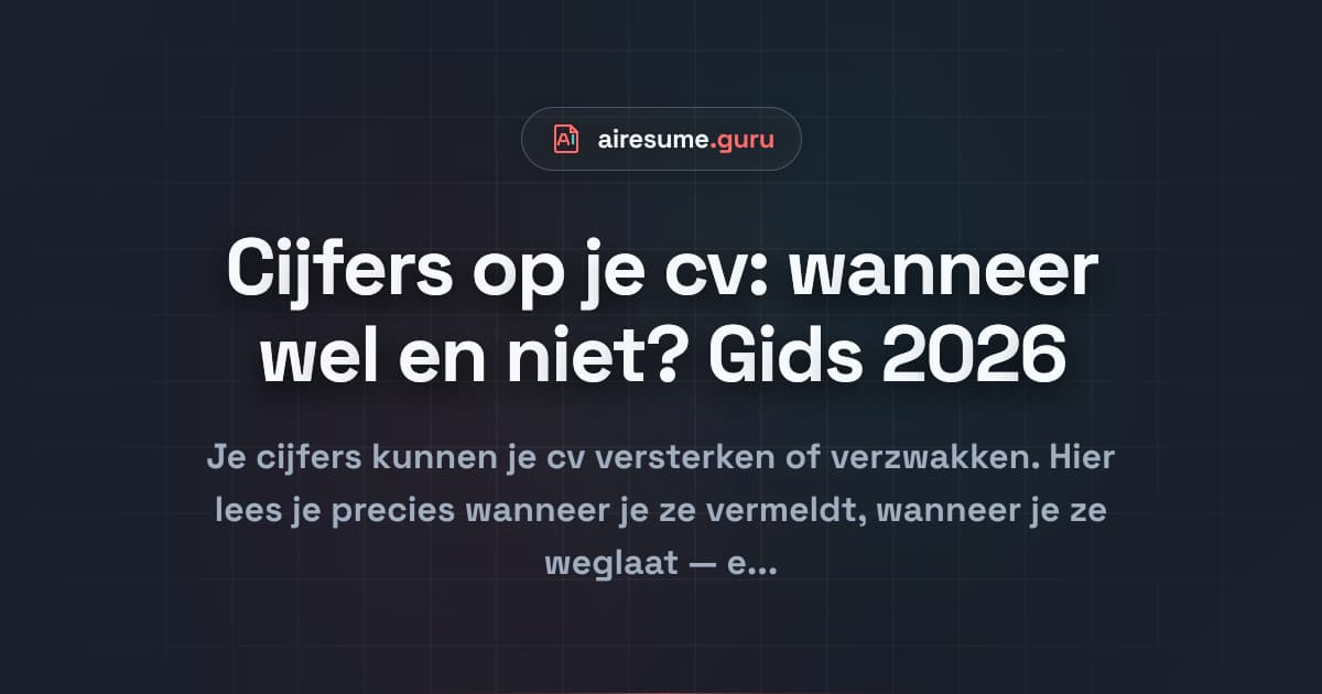 Cijfers op je cv: wanneer wel en niet? Gids 2026