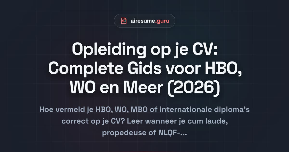 Opleiding op je CV: Complete Gids voor HBO, WO en Meer (2026)