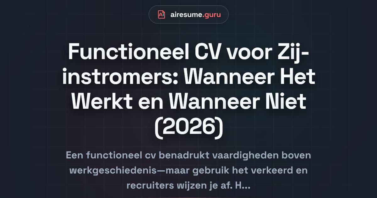 Functioneel CV voor Zij-instromers: Wanneer Het Werkt en Wanneer Niet (2026)