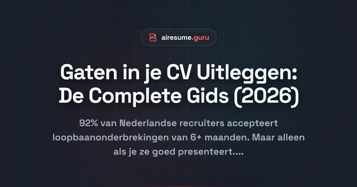 Gaten in je CV Uitleggen: De Complete Gids (2026)