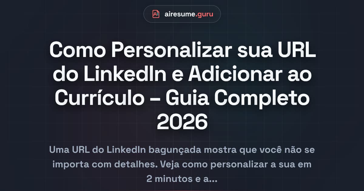 Como Personalizar sua URL do LinkedIn e Adicionar ao Currículo – Guia Completo 2026