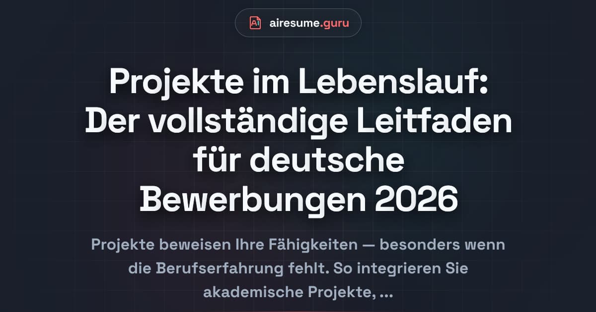 Projekte im Lebenslauf: Der vollständige Leitfaden für deutsche Bewerbungen 2026
