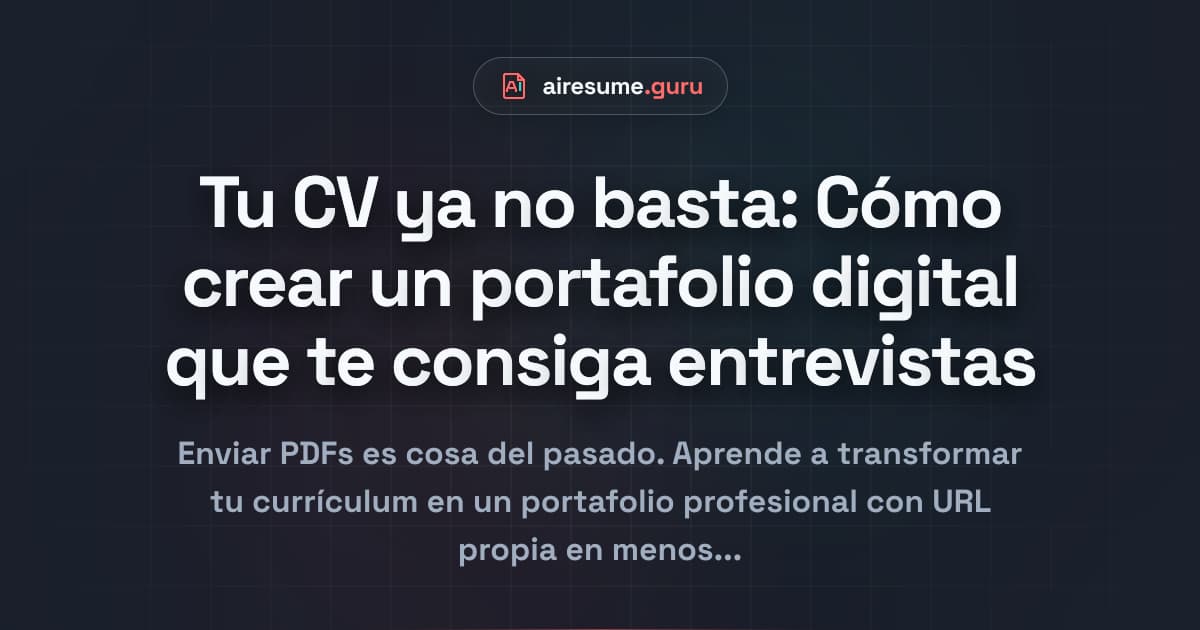 Tu CV ya no basta: Cómo crear un portafolio digital que te consiga entrevistas