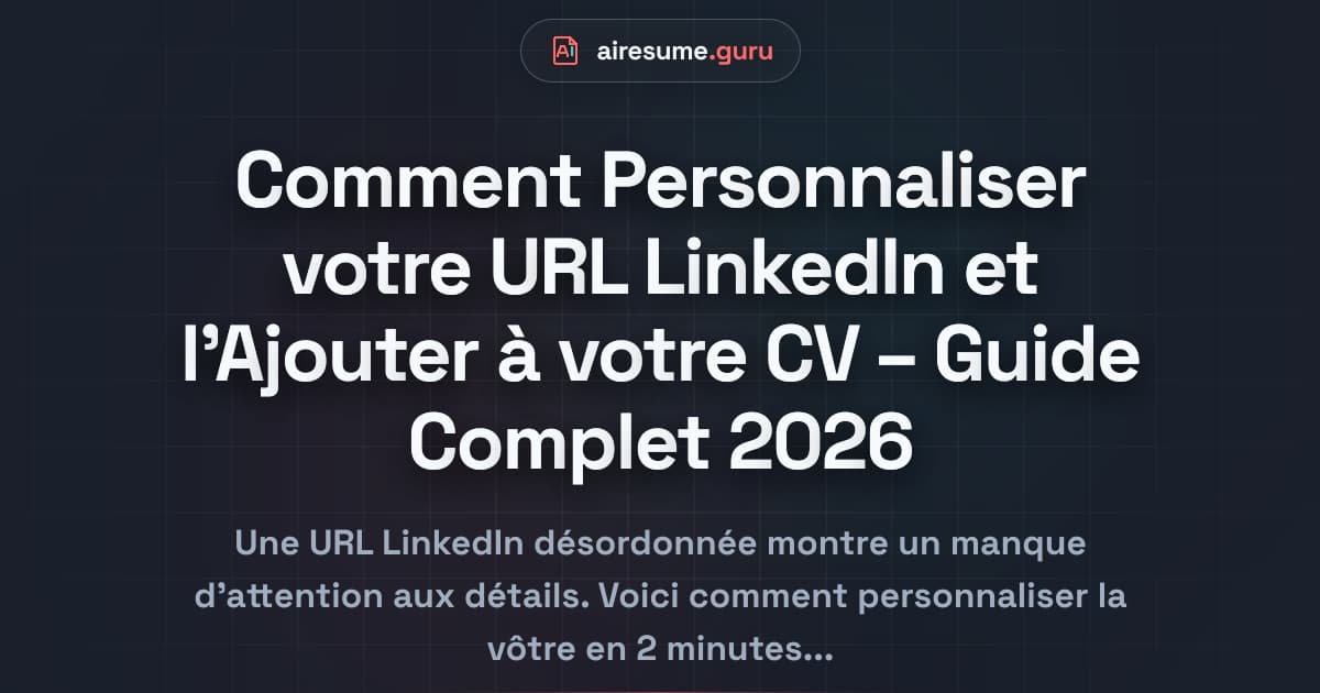 Comment Personnaliser votre URL LinkedIn et l'Ajouter à votre CV – Guide Complet 2026