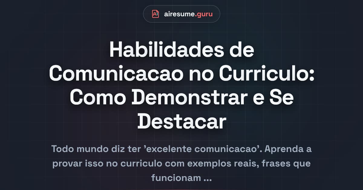 Habilidades de Comunicacao no Curriculo: Como Demonstrar e Se Destacar