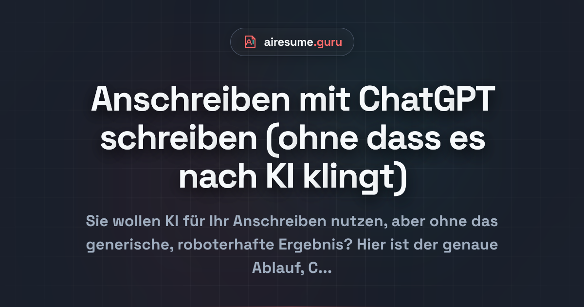 Anschreiben mit ChatGPT schreiben (ohne dass es nach KI klingt)