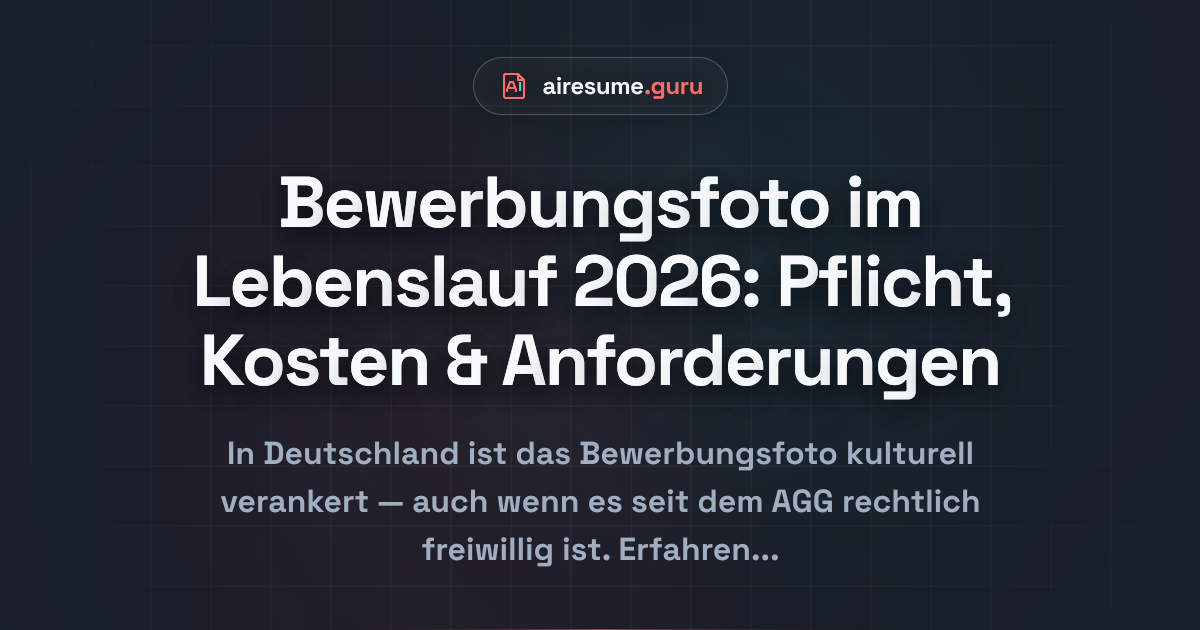 Bewerbungsfoto im Lebenslauf 2026: Pflicht, Kosten & Anforderungen