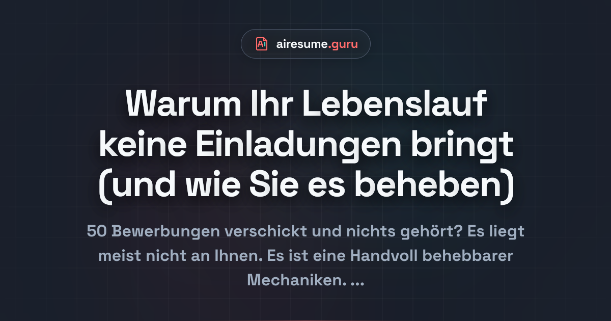 Warum Ihr Lebenslauf keine Einladungen bringt (und wie Sie es beheben)