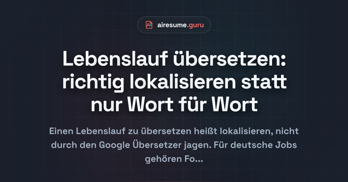 Lebenslauf übersetzen: richtig lokalisieren statt nur Wort für Wort