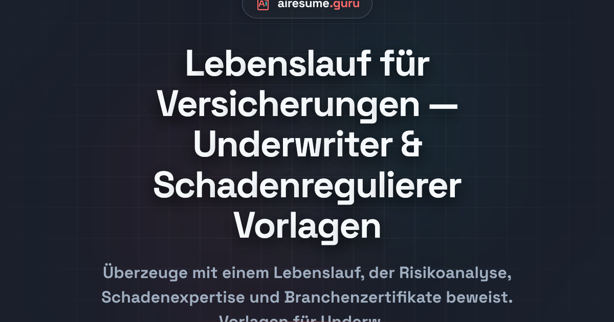 Lebenslauf für Versicherungen — Underwriter & Schadenregulierer Vorlagen