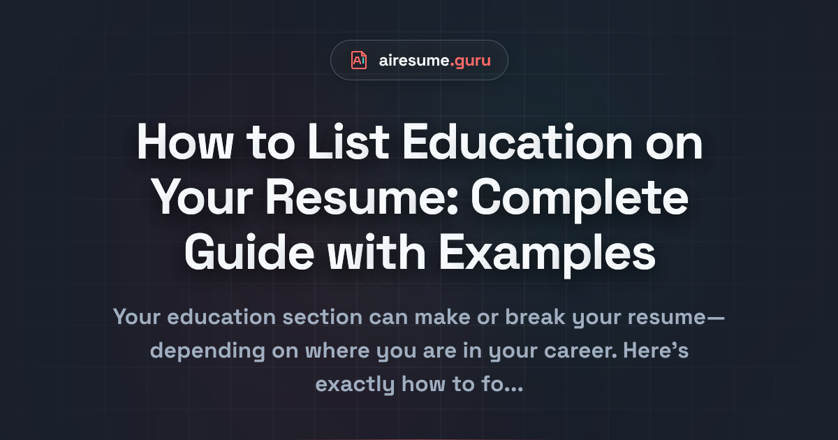 How to List Education on Your Resume: Complete Guide with Examples