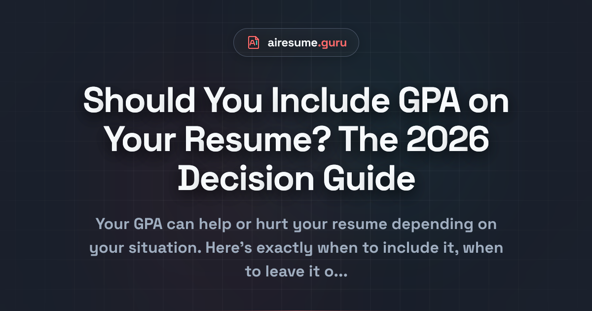 Should You Include GPA on Your Resume? The 2026 Decision Guide