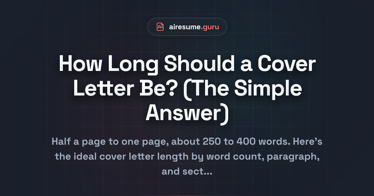 How Long Should a Cover Letter Be? (The Simple Answer)