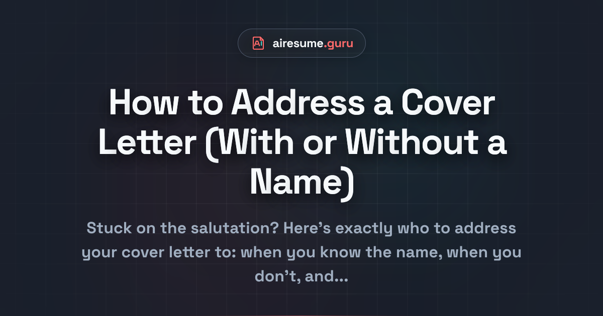 How to Address a Cover Letter (With or Without a Name)