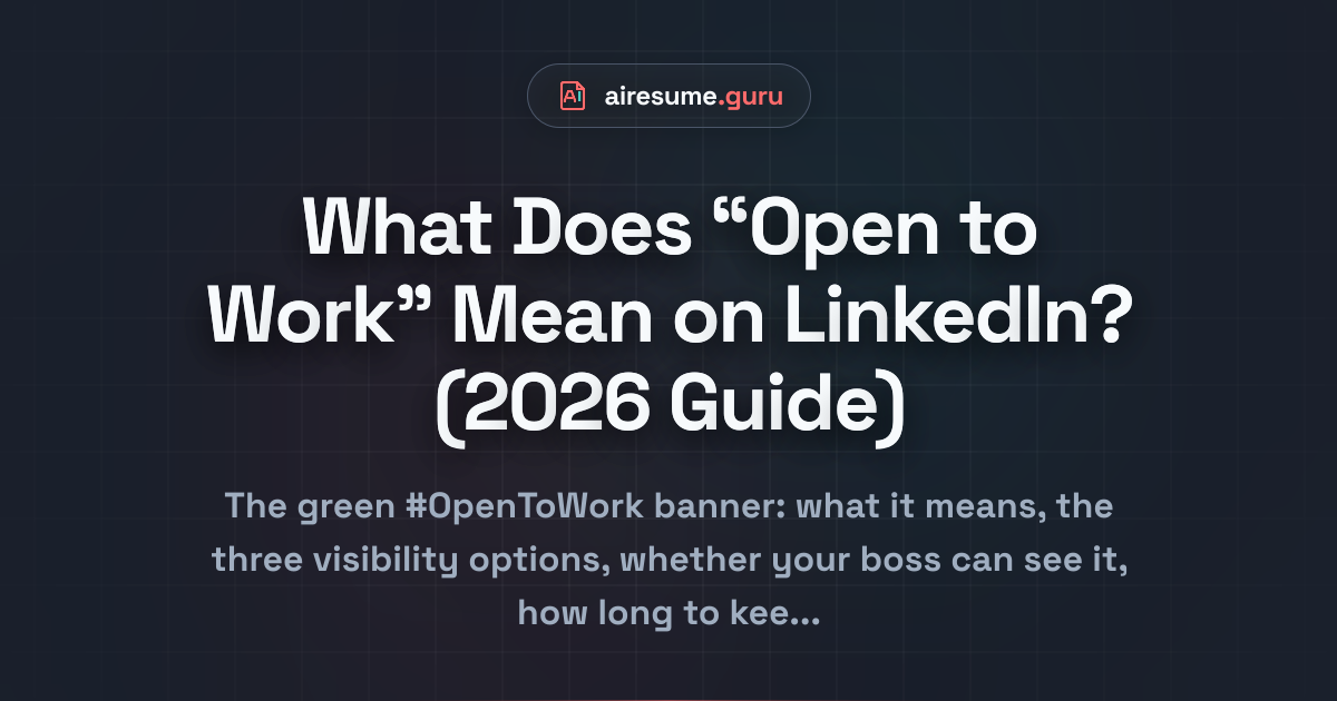 What Does “Open to Work” Mean on LinkedIn? (2026 Guide)