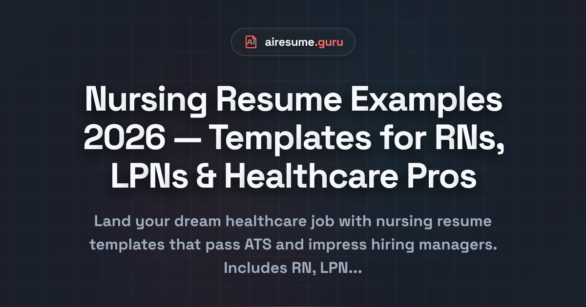 Nursing Resume Examples 2026: RN & LPN Guide | AI ResumeGuru
