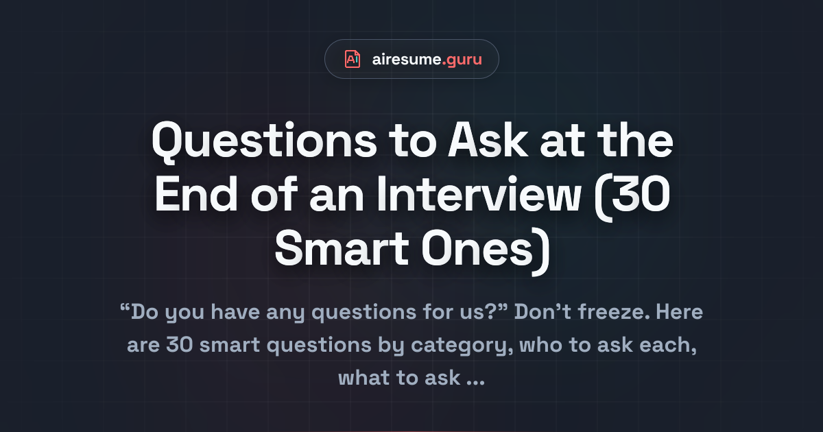 Questions to Ask at the End of an Interview (30 Smart Ones)