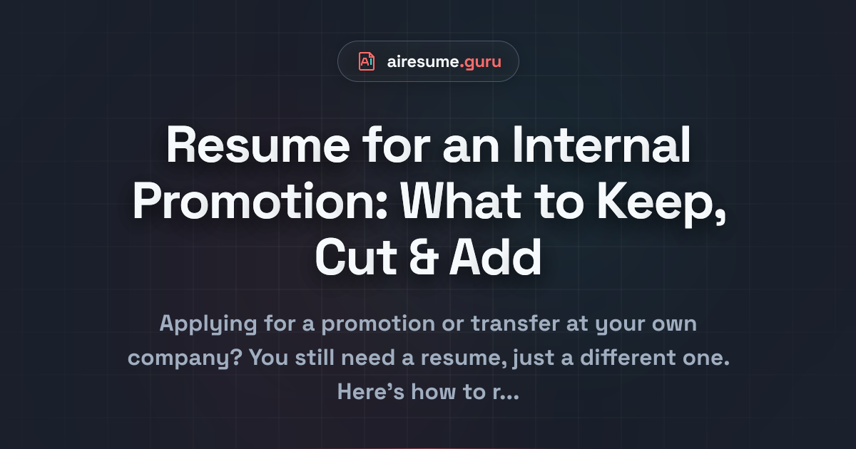 Resume for an Internal Promotion: What to Keep, Cut & Add