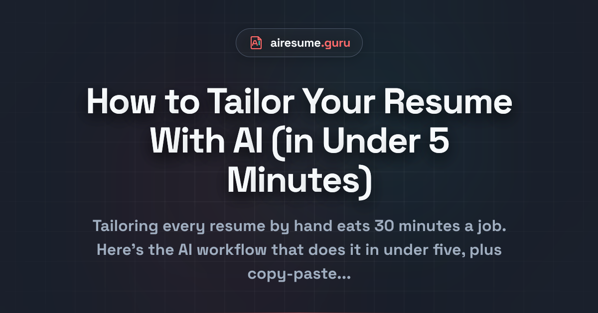 How to Tailor Your Resume With AI (in Under 5 Minutes)