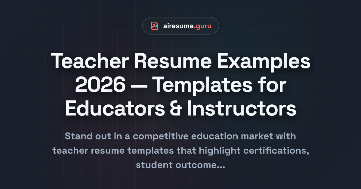 Teacher Resume Examples 2026 — Templates for Educators & Instructors