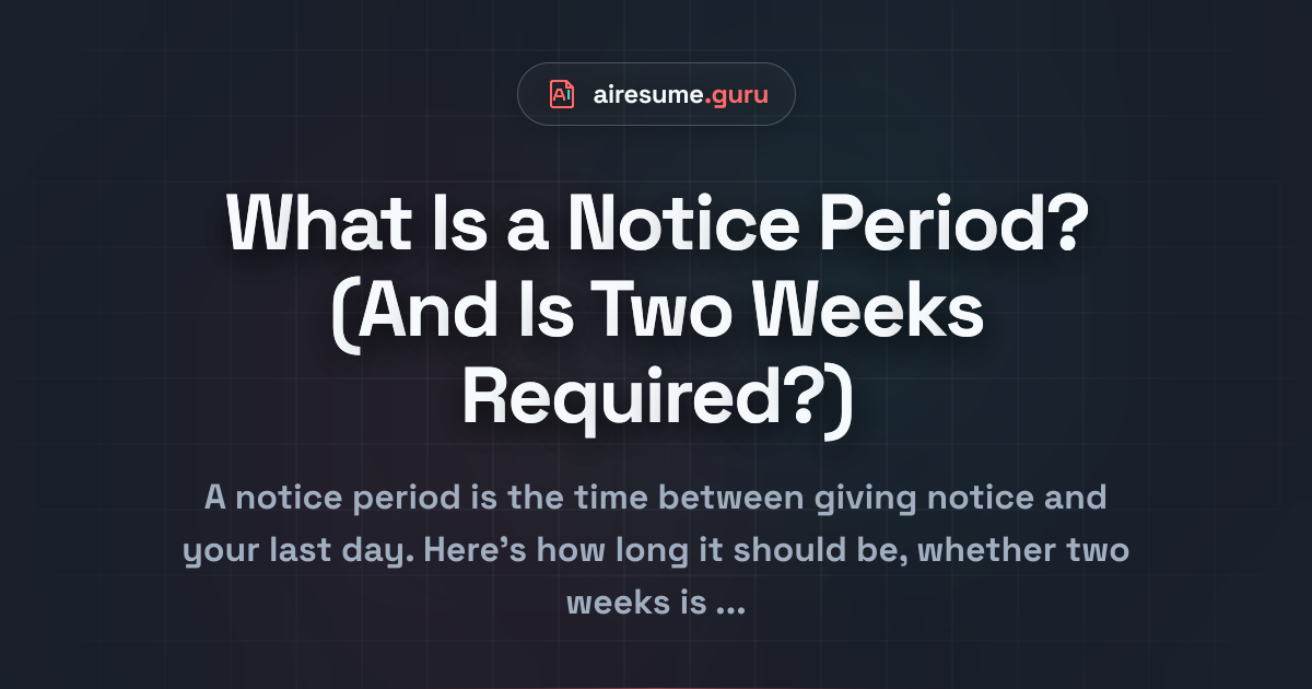 What Is a Notice Period? (And Is Two Weeks Required?)