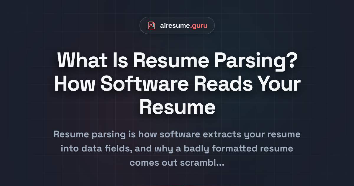 What Is Resume Parsing? How Software Reads Your Resume