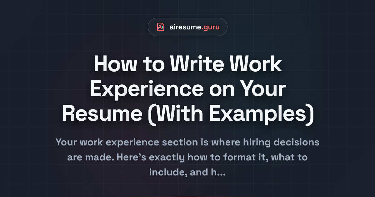 How to Write Work Experience on Your Resume (With Examples)