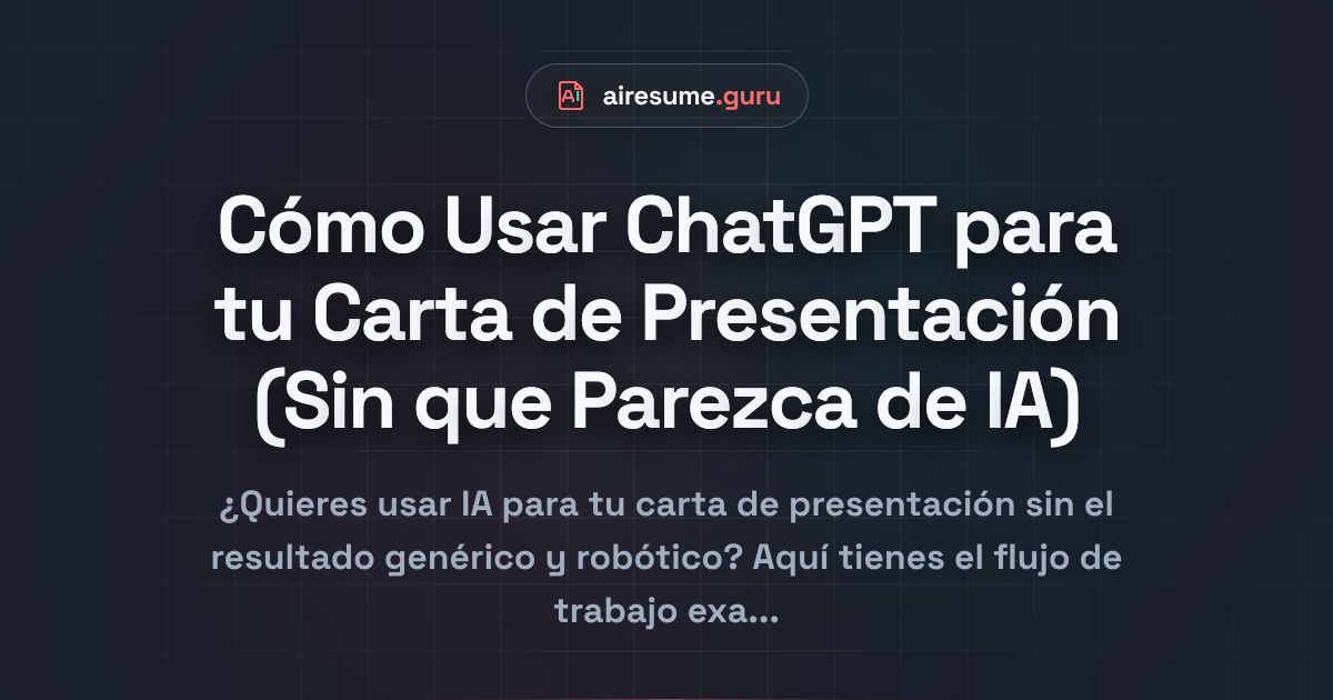 Cómo Usar ChatGPT para tu Carta de Presentación (Sin que Parezca de IA)