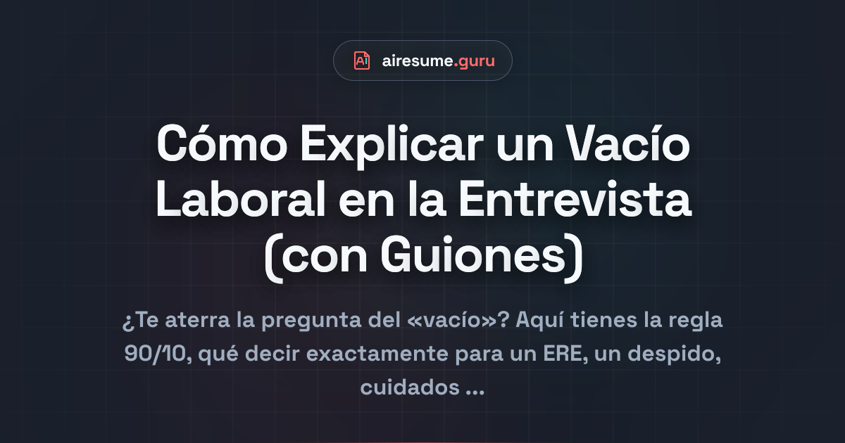 Cómo Explicar un Vacío Laboral en la Entrevista (con Guiones)