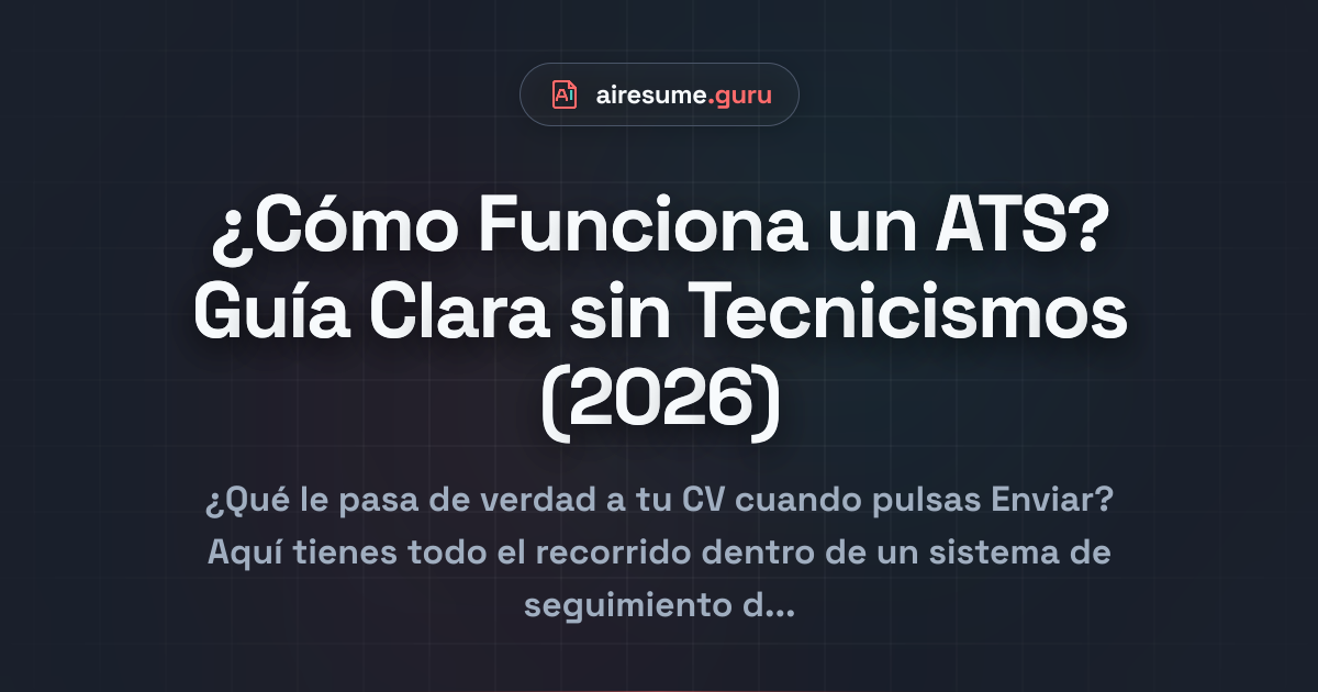 ¿Cómo Funciona un ATS? Guía Clara sin Tecnicismos (2026)