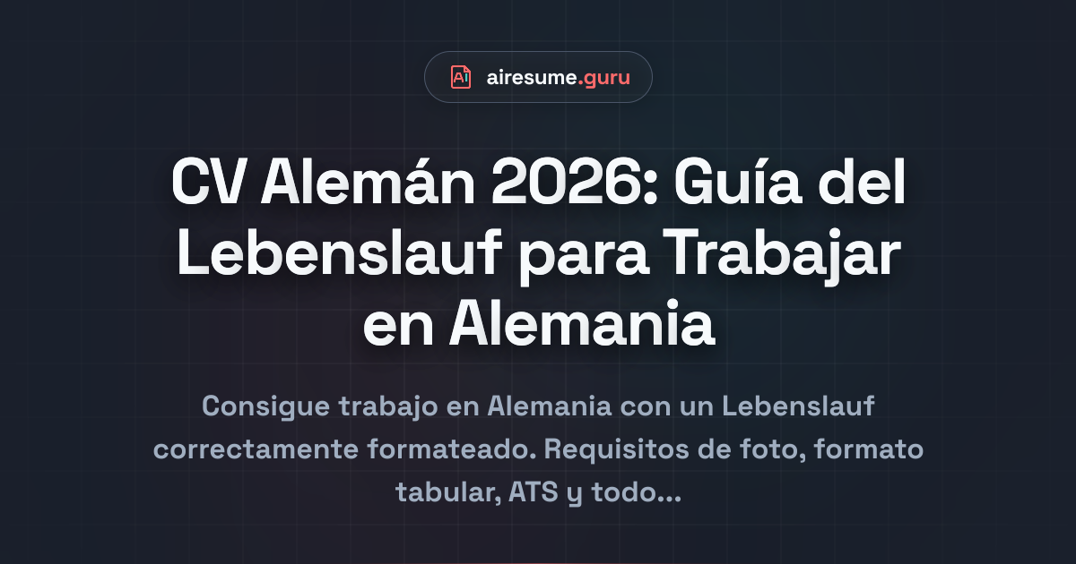 CV Alemán 2026: Guía del Lebenslauf para Trabajar en Alemania
