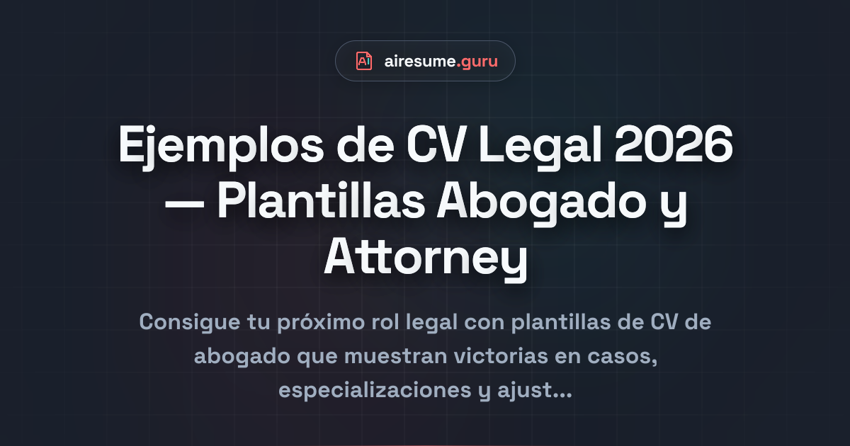 Ejemplos de CV Legal 2026 — Plantillas Abogado y Attorney