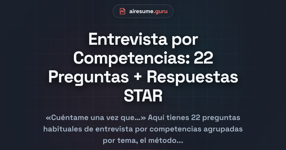 Entrevista por Competencias: 22 Preguntas + Respuestas STAR
