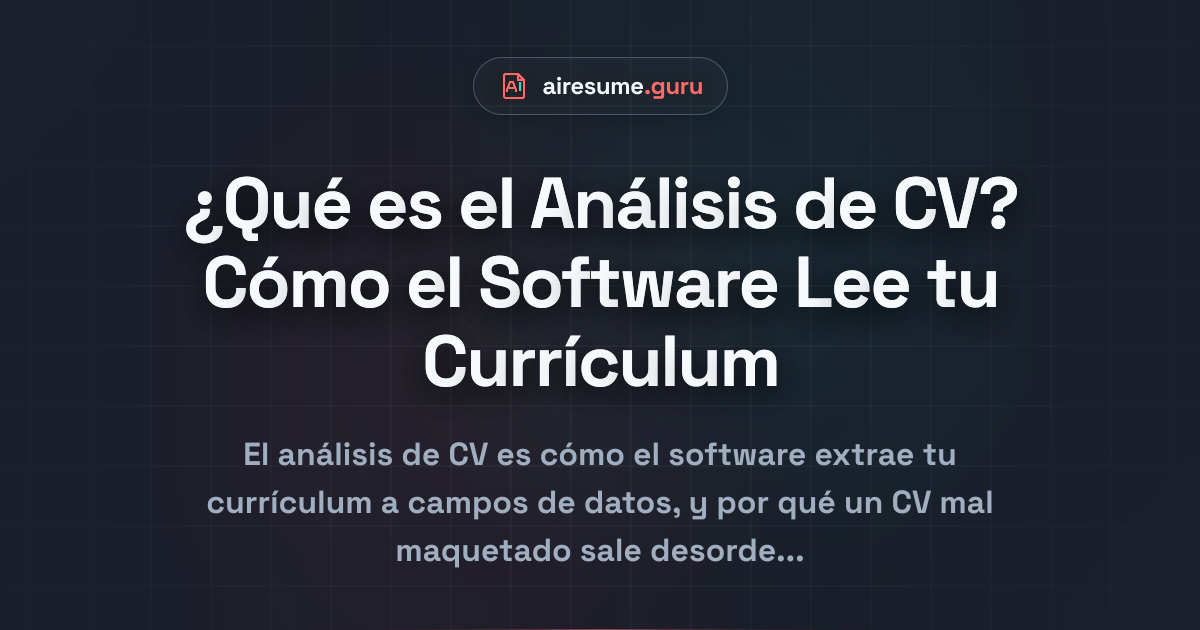 ¿Qué es el Análisis de CV? Cómo el Software Lee tu Currículum