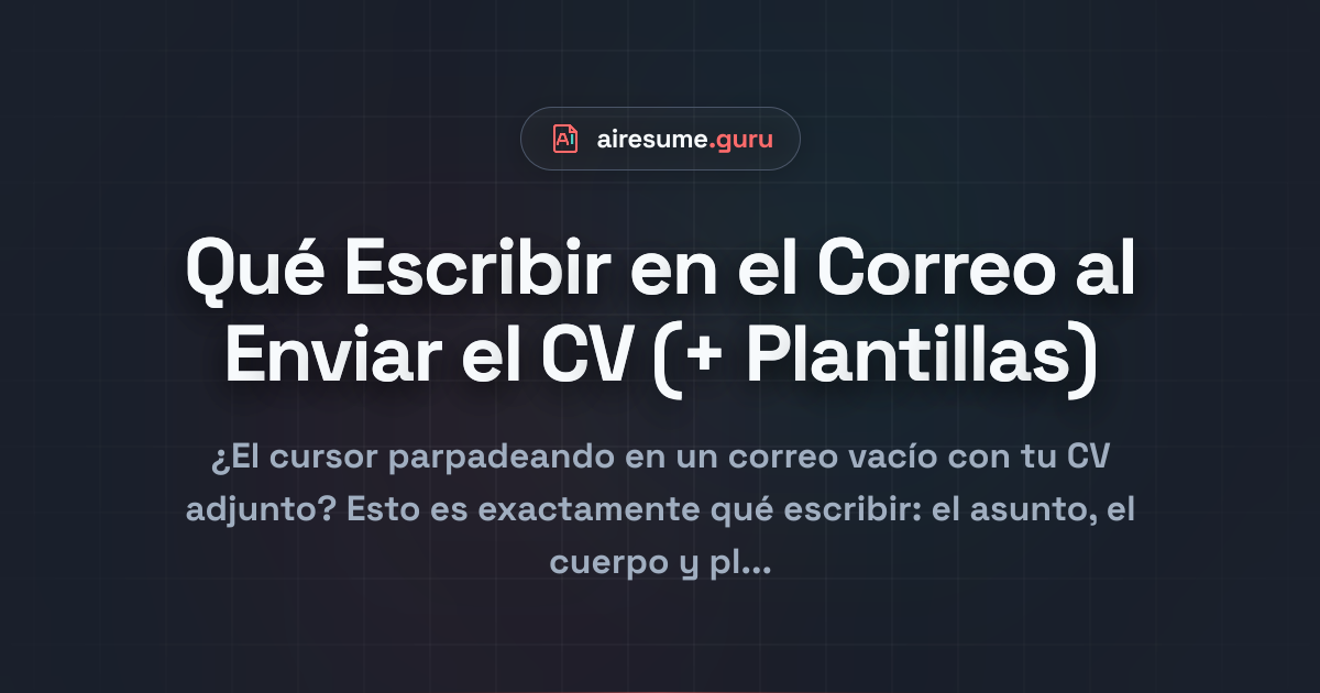 Qué Escribir en el Correo al Enviar el CV (+ Plantillas)