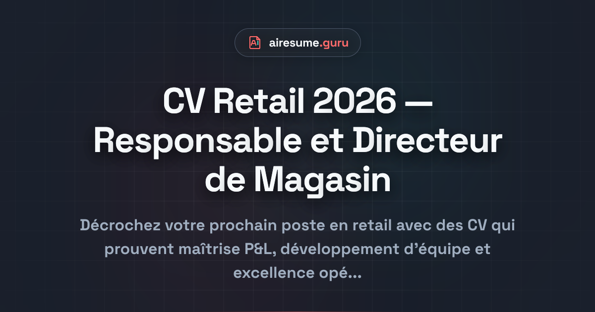CV Retail 2026 — Responsable et Directeur de Magasin