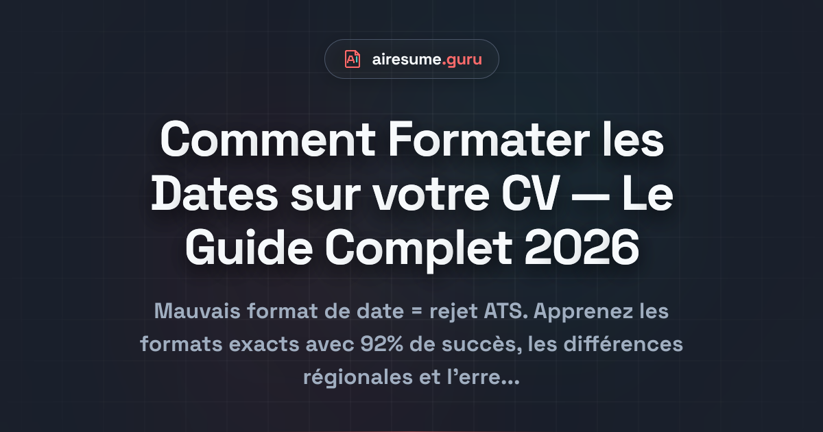 Comment Formater les Dates sur votre CV — Le Guide Complet 2026