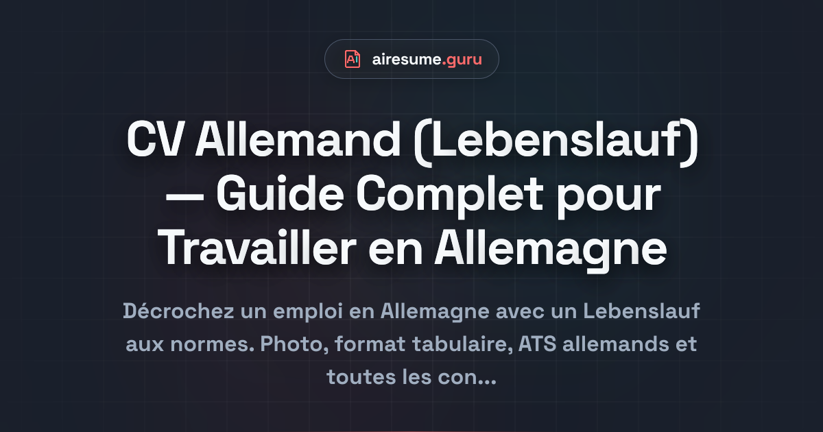 CV Allemand (Lebenslauf) — Guide Complet pour Travailler en Allemagne