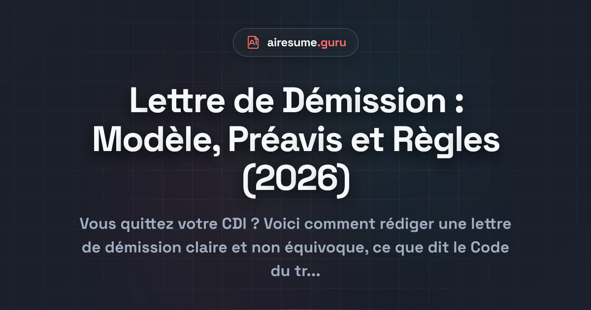 Lettre de Démission : Modèle, Préavis et Règles (2026)