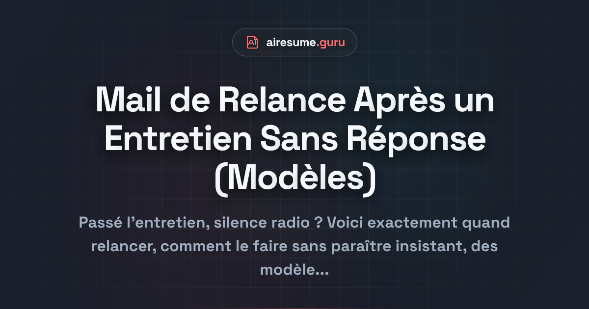 Mail de Relance Après un Entretien Sans Réponse (Modèles)
