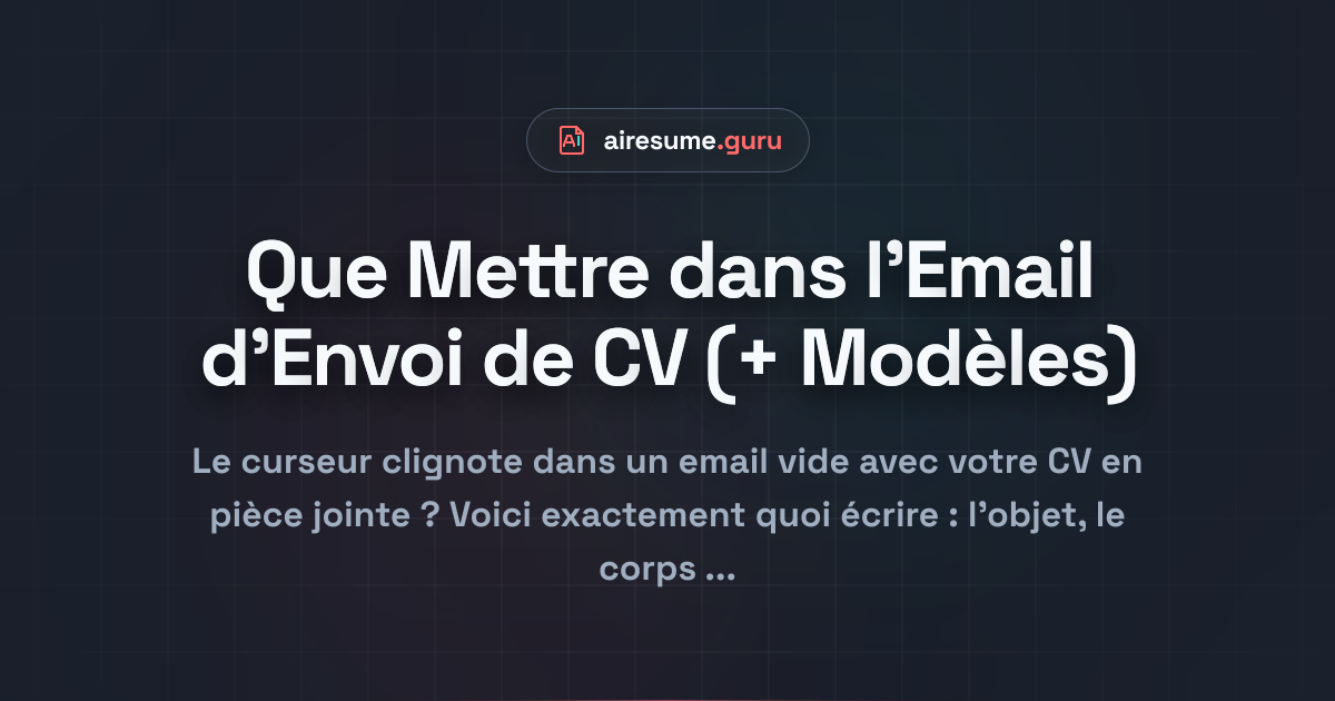 Que Mettre dans l'Email d'Envoi de CV (+ Modèles)