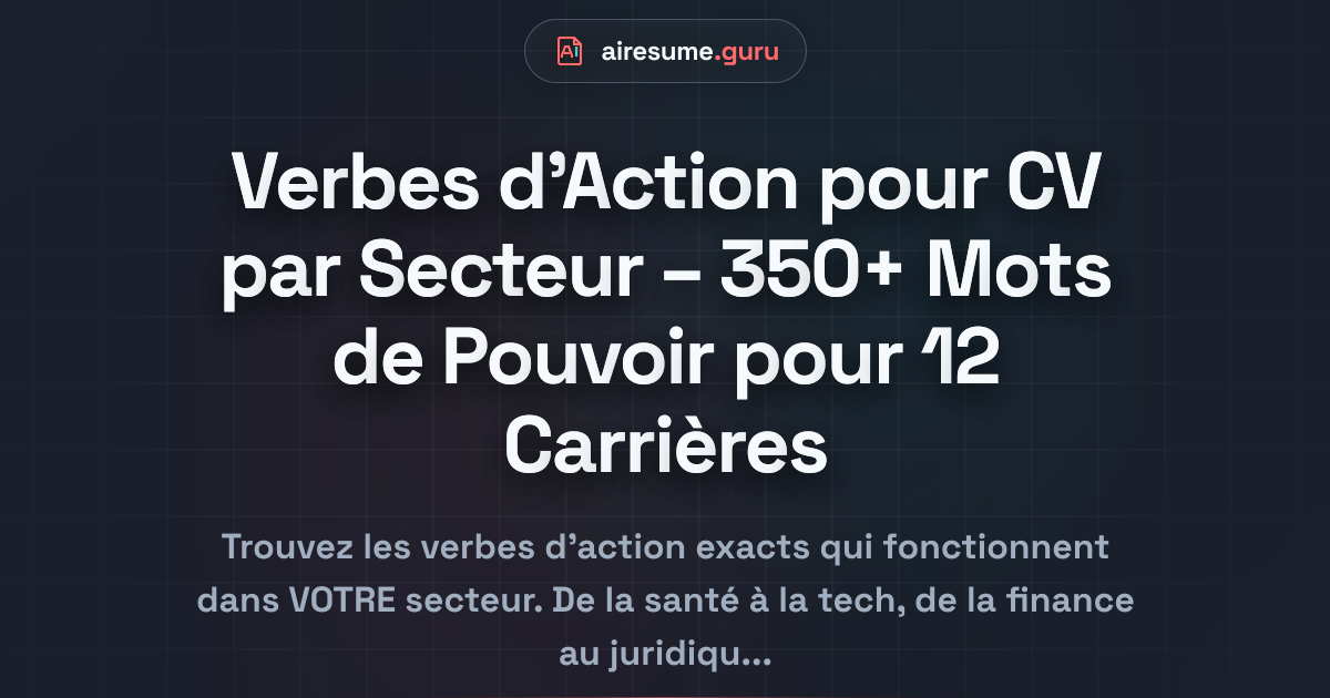 Verbes d'Action pour CV par Secteur – 350+ Mots de Pouvoir pour 12 Carrières