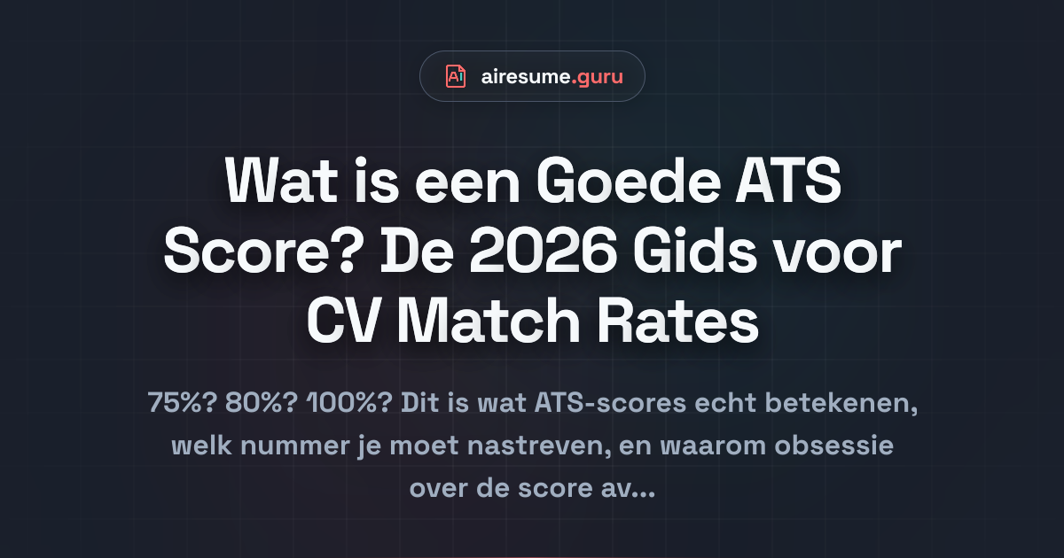 Goede ATS Score: Wat Is Dat? Gids 2026 | AI ResumeGuru
