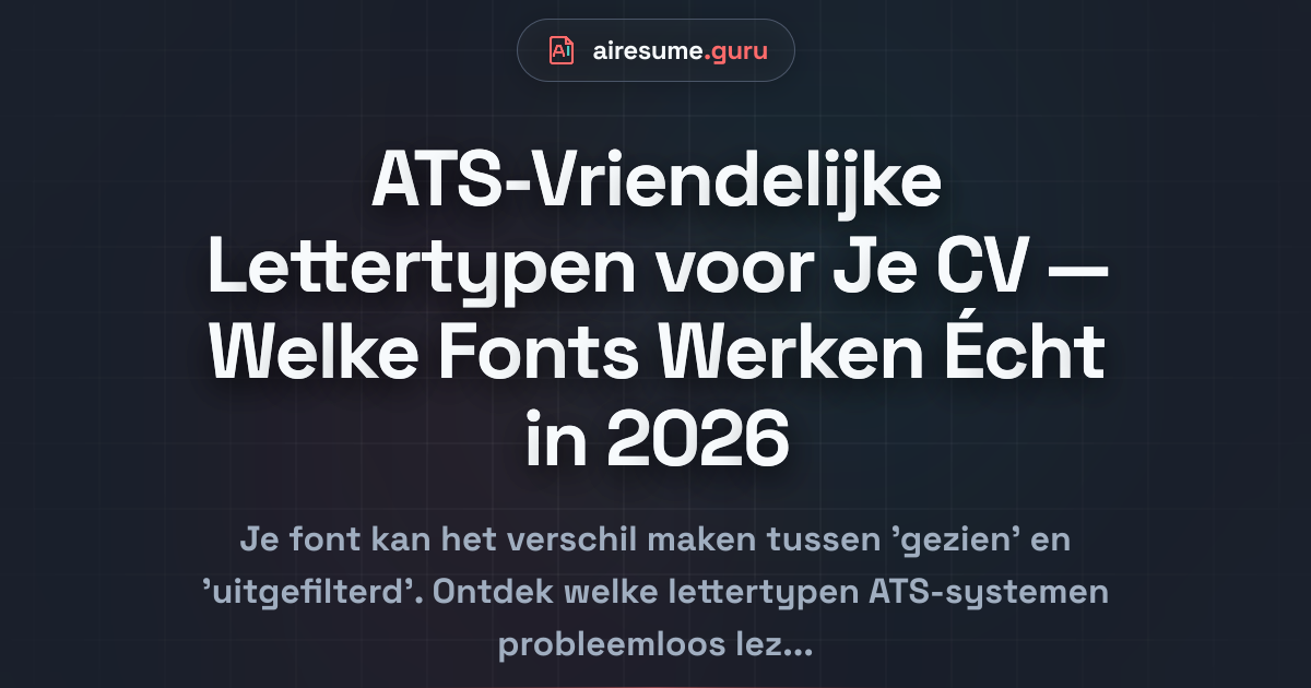 ATS-Vriendelijke Lettertypen voor Je CV — Welke Fonts Werken Écht in 2026