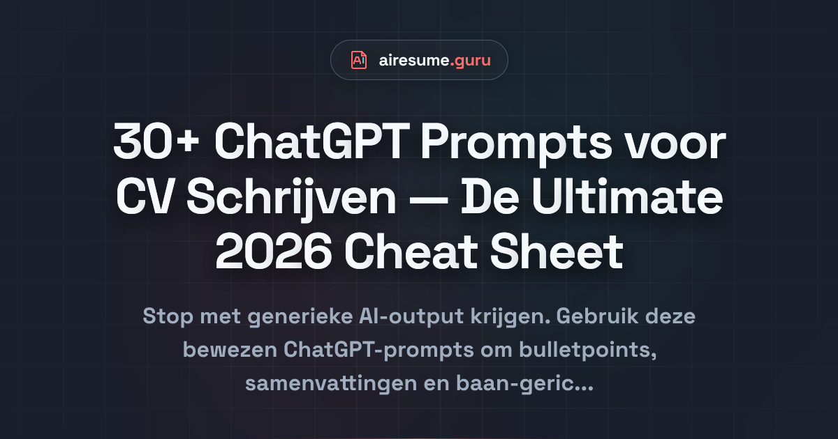 30+ ChatGPT Prompts voor CV Schrijven — De Ultimate 2026 Cheat Sheet